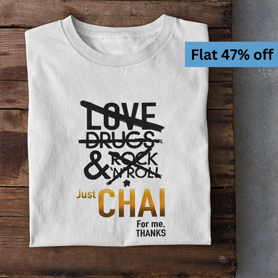 JUST CHAI FOR ME - UNISEX T-SHIRT DESIGN