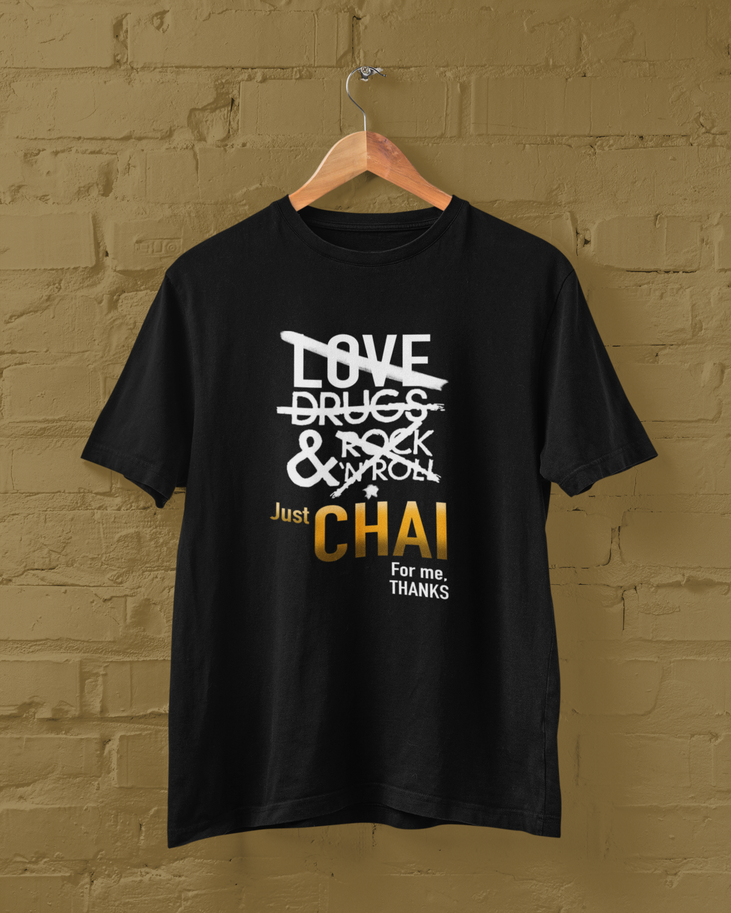 JUST CHAI FOR ME - UNISEX TSHIRT