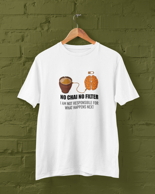 NO CHAI NO FILTER - UNISEX T-SHIRT