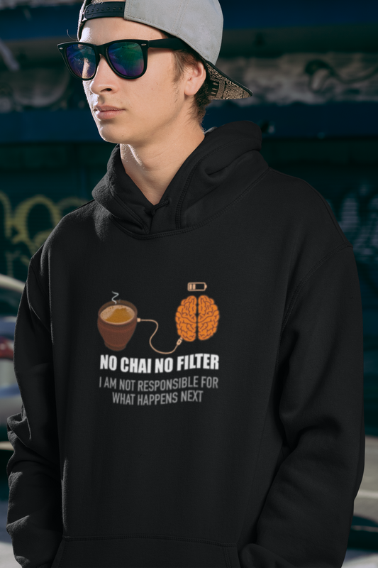 No Chai No Filter - Unisex Hoodie